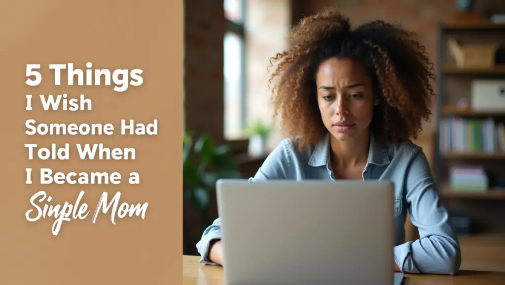 5 Things I Wish Someone Had Told Me When I Became a Single Mom